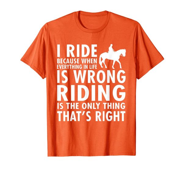 

cowboy funny gift - i ride because when everything in life t-shirt, White;black