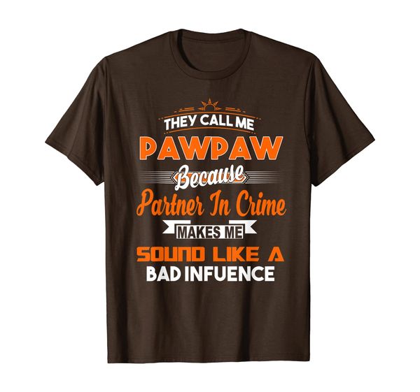 

Funny Gift For Pawpaw - They Call Me Pawpaw T-Shirt, Mainly pictures