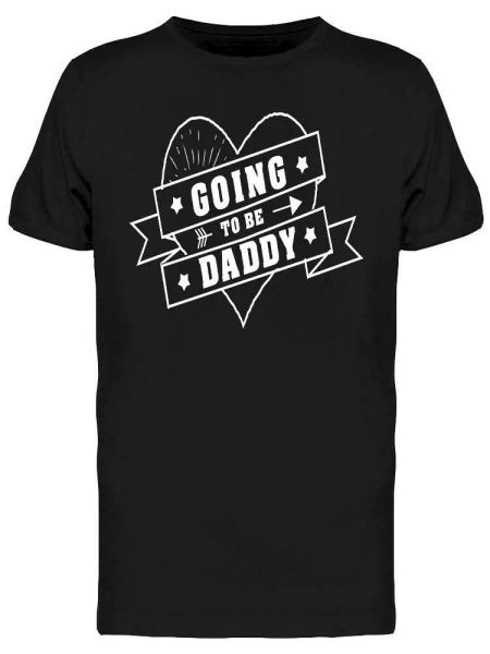 

Going To Be Daddy Tee Men's -Image by Shutterstock, White;black