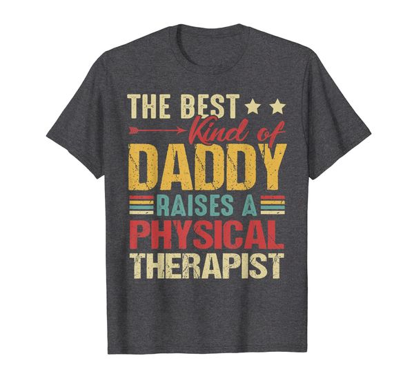 

mens the kind of daddy raises a physical therapist tshirt, White;black