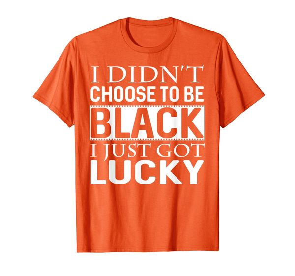 

i didn't choose to be black i just got lucky - vintage t-shirt, White;black