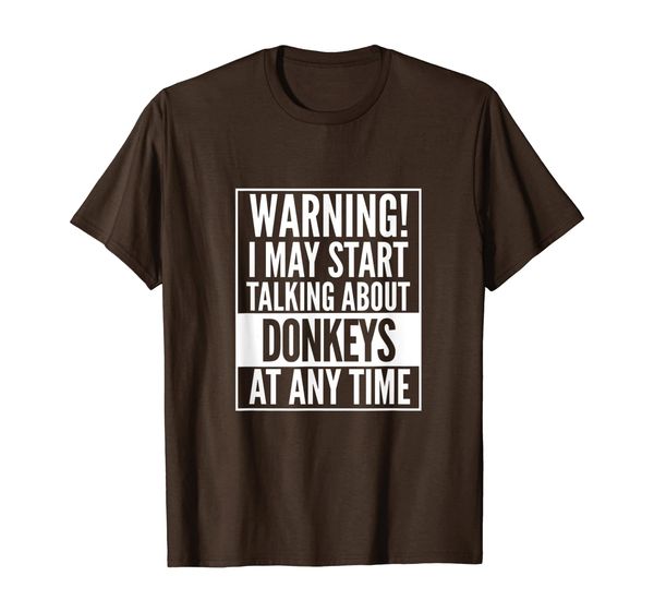 

warning i may start talking about donkeys t-shirt, White;black