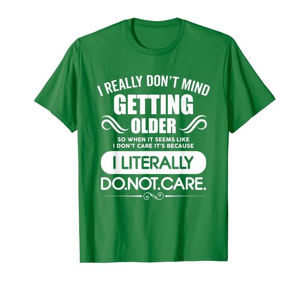 

i really don't mind getting older men women t-shirt, White;black
