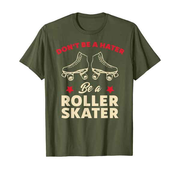 

funny roller skating don't be a hater be a roller skater t-shirt, White;black