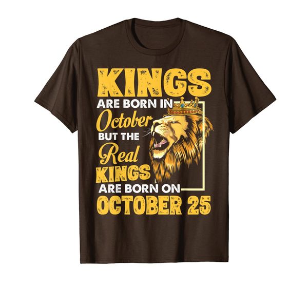 

real kings are born on october 25 i am a real king of mine t-shirt, White;black