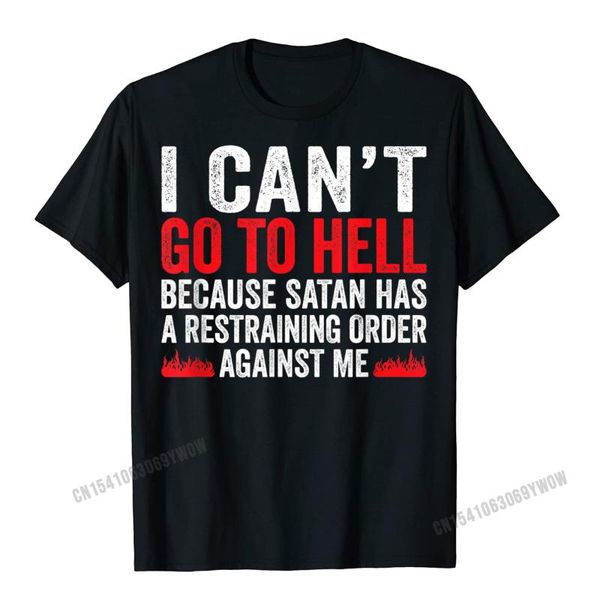 

men's t-shirts i cant go to hell satan has restraining order funny gift t-shirt harajuku unique t shirt slim fit male tshirts leisure, White;black