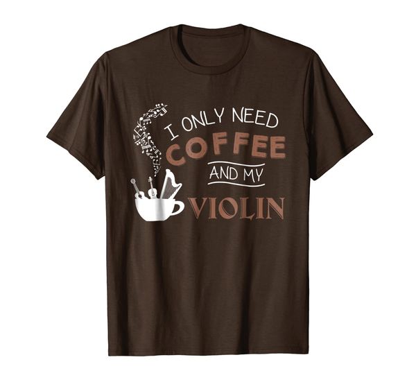

i only need coffee and my violin t-shirt musician gift tee, White;black