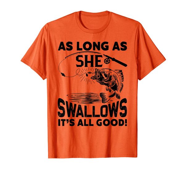 

as long as she swallows it's all good funny fishing gift t-shirt, White;black
