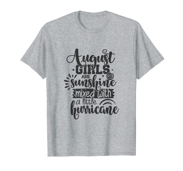 

august girls are sunshine mixed with hurricane birthday gift t-shirt, White;black