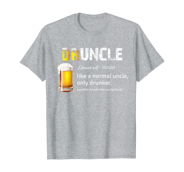 

drunkle, like funcle, or uncle, just drunker shirt, White;black