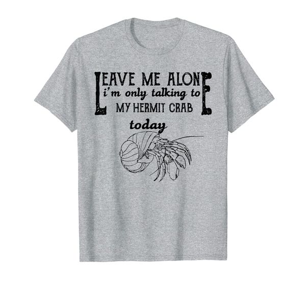 

hermit crab leave me alone shirt, funny hermit crab tshirt, White;black