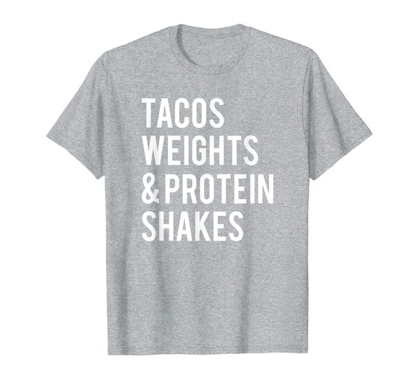 

tacos weights protein shakes workout gym weightlifting gift t-shirt, White;black