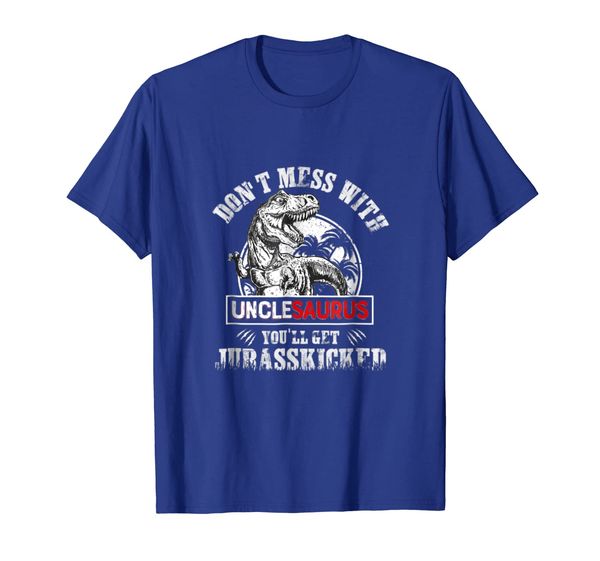 

Don't Mess With Unclesaurus You'll Get Jurasskicked T-Shirt, Mainly pictures