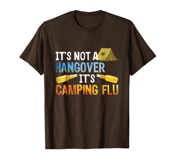 

it's not a hangover camping flu funny camping t-shirt, White;black