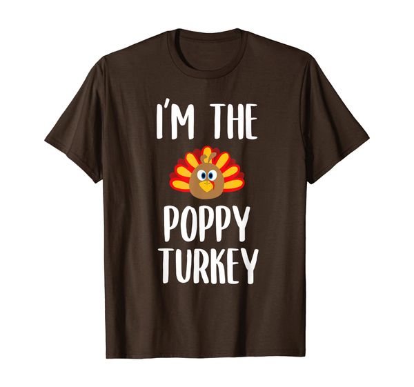 

i'm the poppy turkey costume mom gifts thanksgiving t-shirt, White;black