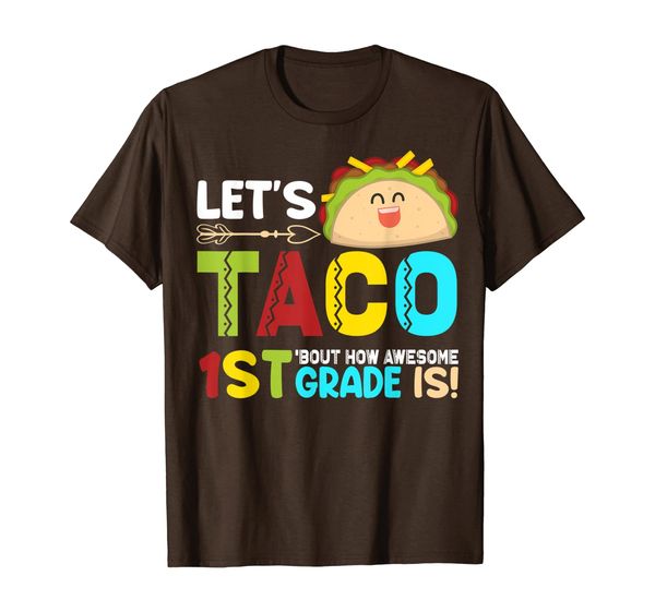 

let's taco about how awesome 1st grade is back to school t-shirt, White;black