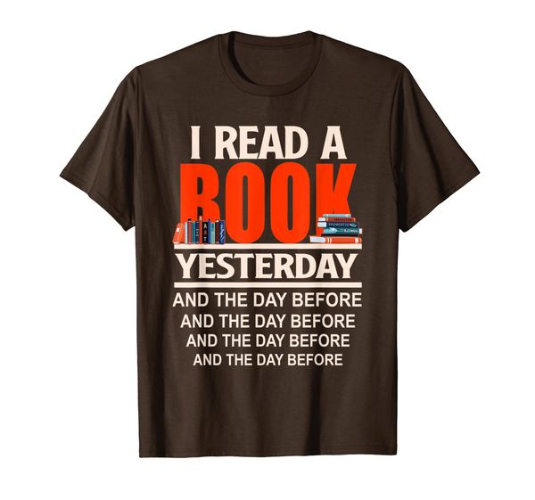 

i read a book yesterday and the day before book lover t-shirt, White;black