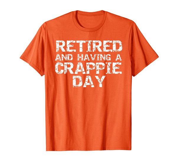 

retired and having a crappie day shirt funny retirement pun, White;black