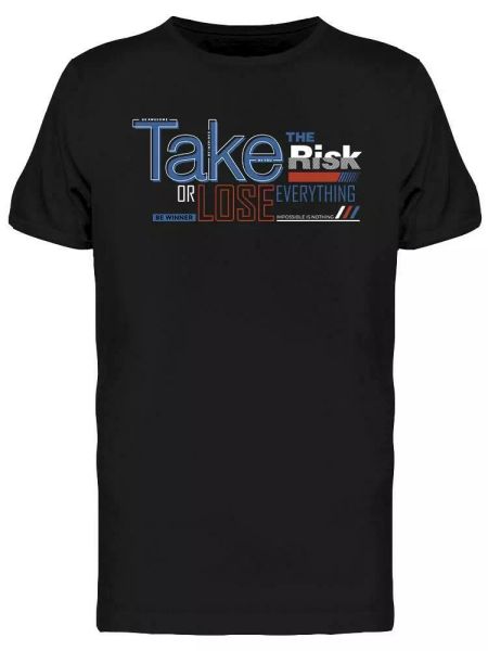 

take the risk design tee men's -image by shutterstock, White;black