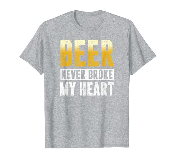 

funny drinking shirts "beer never broke my heart" t-shirt, White;black