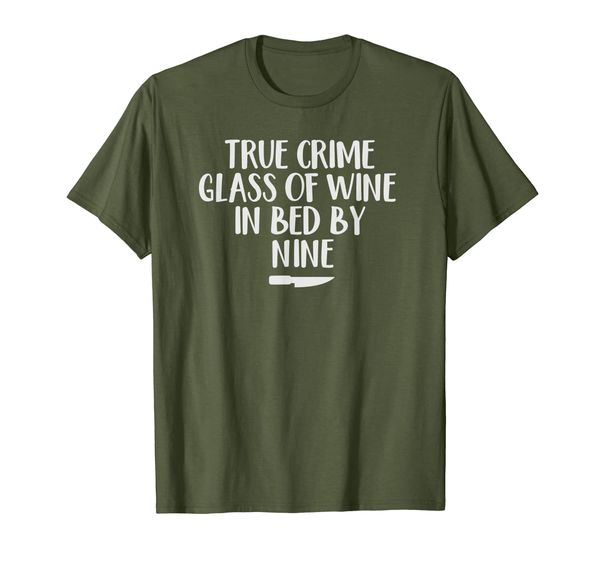 

True Crime Gifts For Women Glass Of Wine In Bed By Nine T-Shirt, Mainly pictures