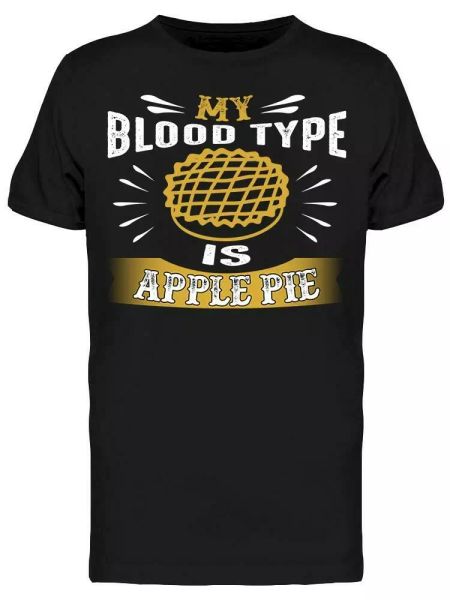 

my blood type is apple pie tee men's -image by shutterstock, White;black