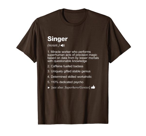 

singer - job definition meaning funny t-shirt, White;black