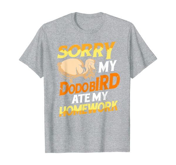 

Ornithology Student Gift Sorry My Dodo Bird Ate My Homework, Mainly pictures