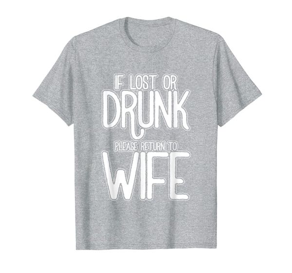 

if lost or drunk please return to wife relationship drinking t-shirt, White;black