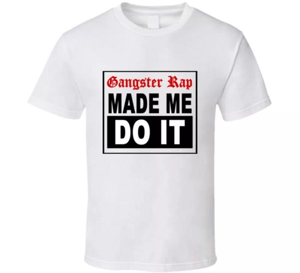 

gangster rap made me do it hip hop music gangsta fan t shirt, White;black