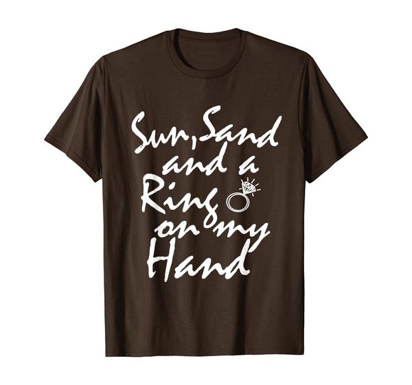 

sun sand and a ring on my hand just engaged tshirt wedding, White;black
