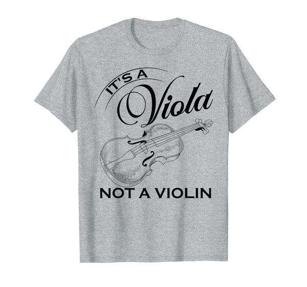 

It' A Viola Not A Violin Concert Violinist Music Gift T-Shirt, Mainly pictures