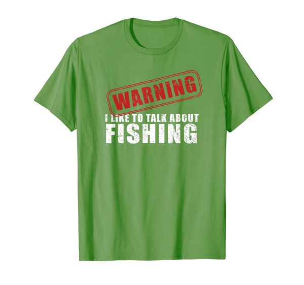 

Warning I Like To Talk About Fishing T-Shirt, Mainly pictures