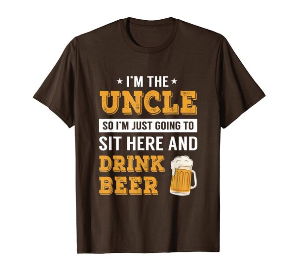 

I'm The Uncle So I'm Just Going To Sit Here And Drink Beer T-Shirt, Mainly pictures
