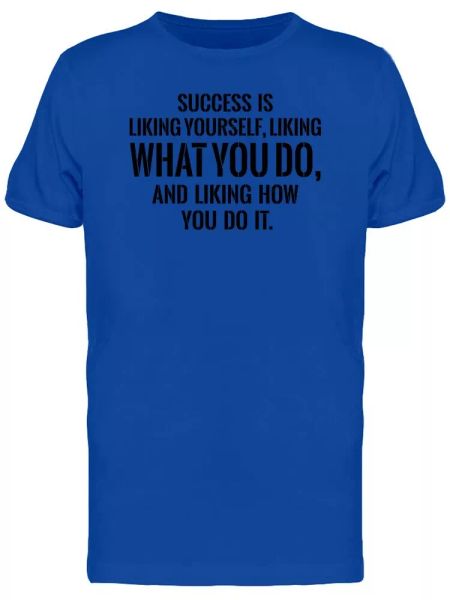 

success is liking yourself tee men's -image by shutterstock, White;black