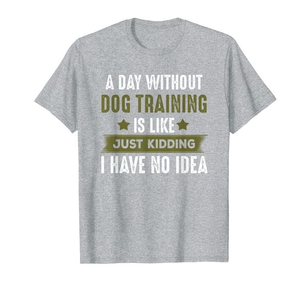 

funny dog training t-shirt, cool gifts for dog trainers, White;black