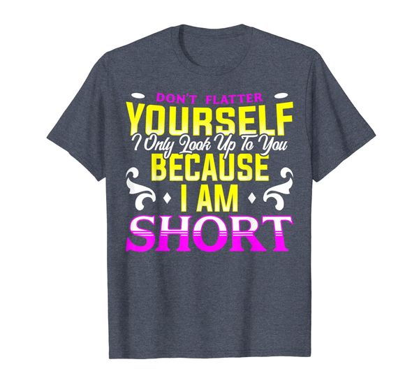 

Funny Short People Quote Short Men and Women Gift T-Shirt, Mainly pictures