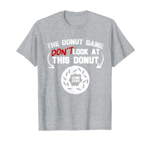 

The Donut Game Don't Look At This Donut T-Shirt, Mainly pictures