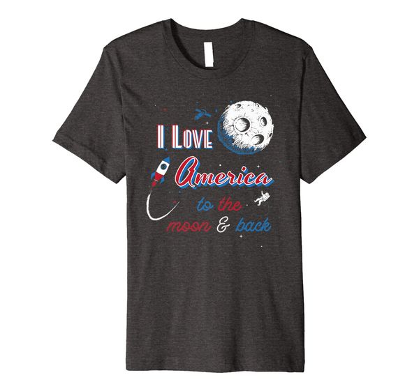 

I Love America to the Moon and Back Premium T-Shirt, Mainly pictures