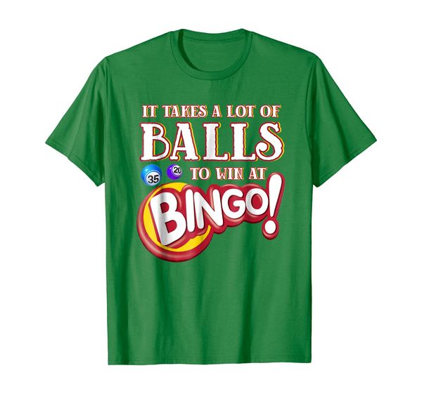

It Takes a Lot of Balls to Win at Bingo T-Shirt, Mainly pictures