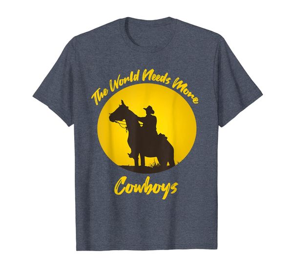

The World Needs More Cowboys Shirt, Mainly pictures