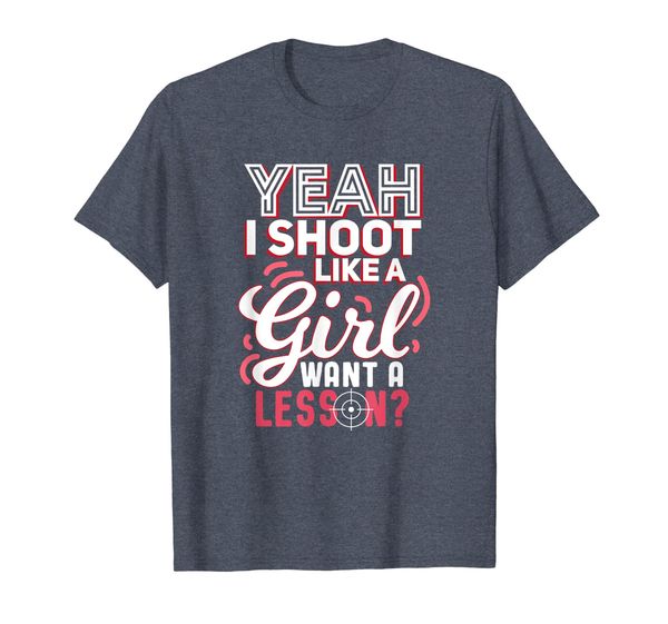

yeah i shoot like a girl want a lesson shirt weapon lover, White;black