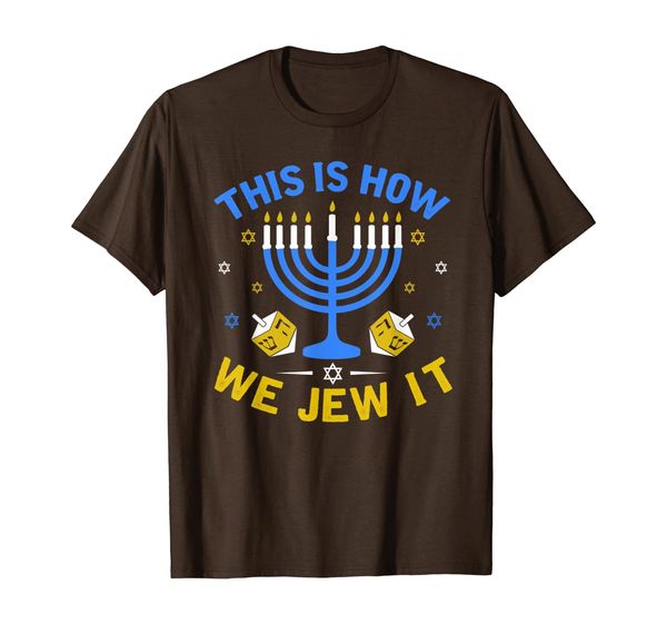 

Funny Jewish Hanukkah Holiday Gift This Is How We Jew It T-Shirt, Mainly pictures