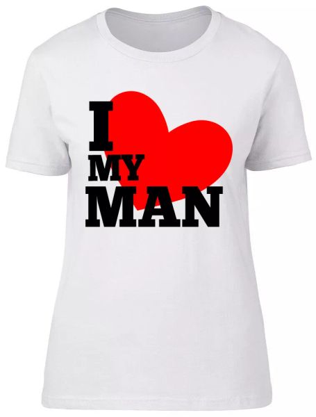 

i love my man ladies womens fitted t-shirt, White;black