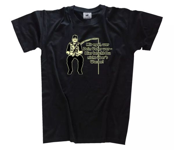 

mir egal wer dein vater war - hier latscht du nicht about the t-shirt s-xxxl, White;black