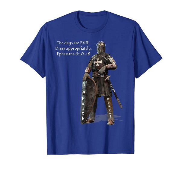 

the days are evil dress appropriately ephesians 6:10-18 t-shirt, White;black