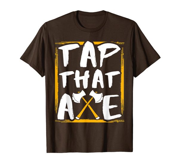 

Axe Throwing Shirts Tap That Gift Ax Lover Great Hatches Tee, Mainly pictures