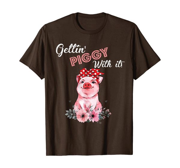 

Gettin Piggy With It Shirt Getting Piggy For Pig Lover Gifts T-Shirt, Mainly pictures