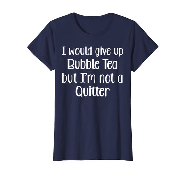 

i would give up bubble tea but i'm not a quitter boba tea t-shirt, White;black
