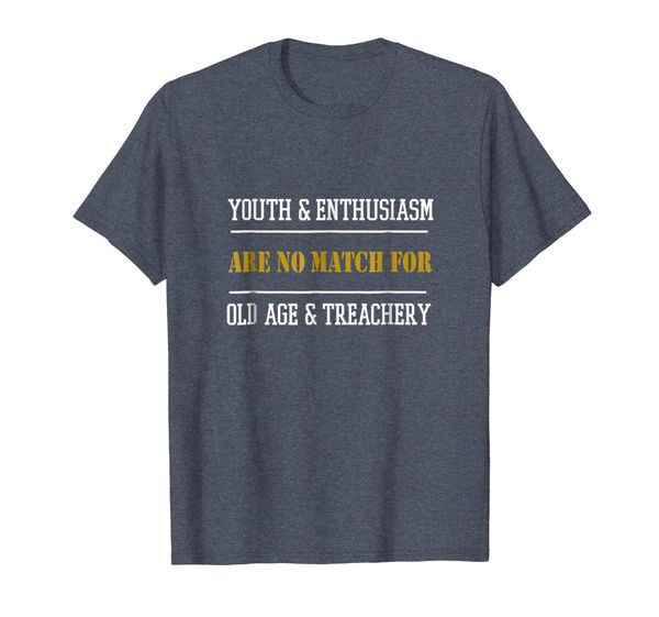 

funny old age t shirt youth and enthusiasm are no match, White;black